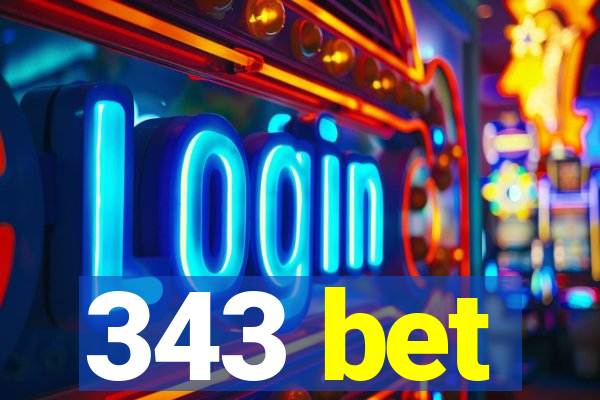 343 bet